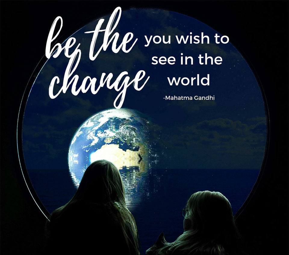 large_Be_the_change_you_wish_to_see_in_the_world